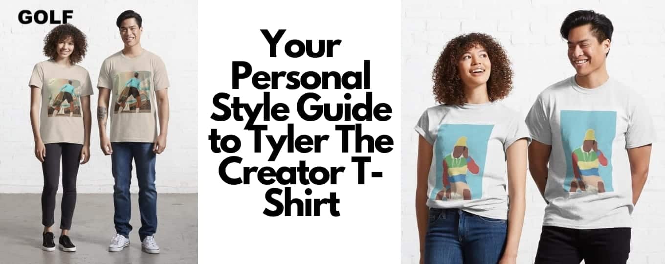 Your Personal Style Guide to Tyler The Creator T-Shirt